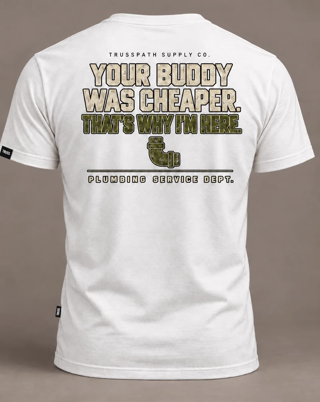 Your Buddy Was Cheaper — back view on a white plumbing graphic tee, garment mockup